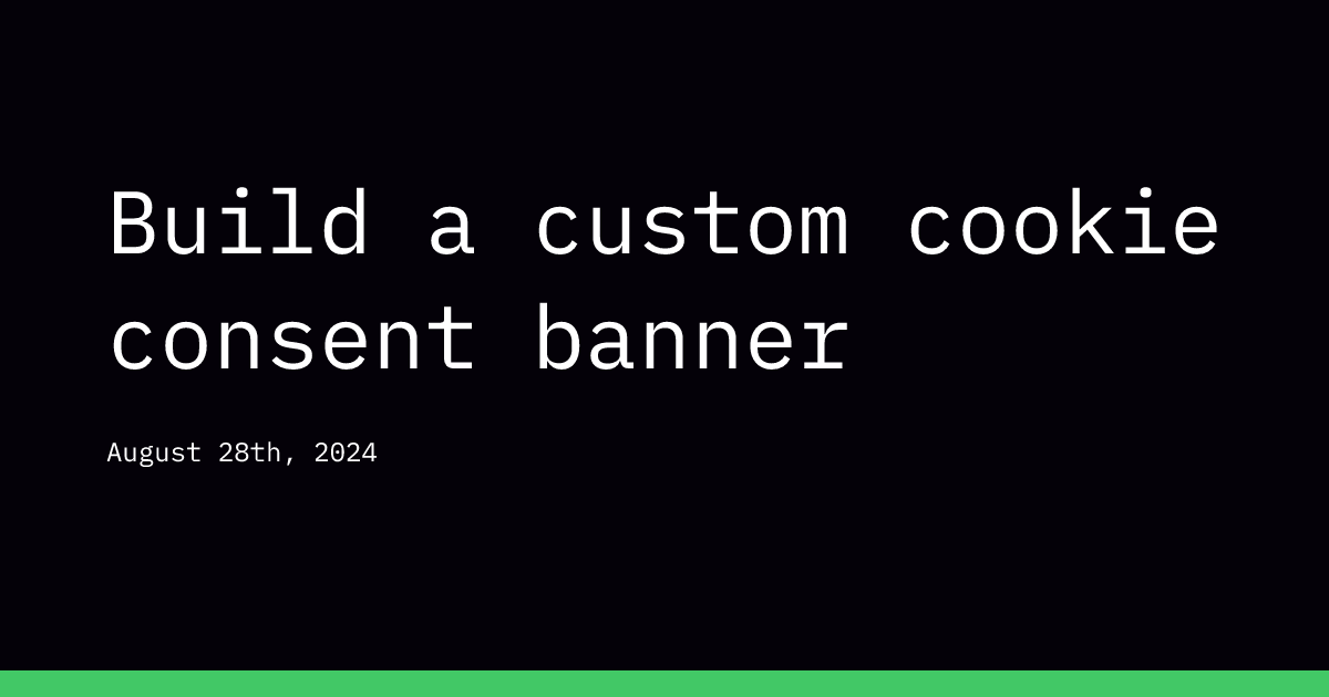 Build a custom cookie consent banner
