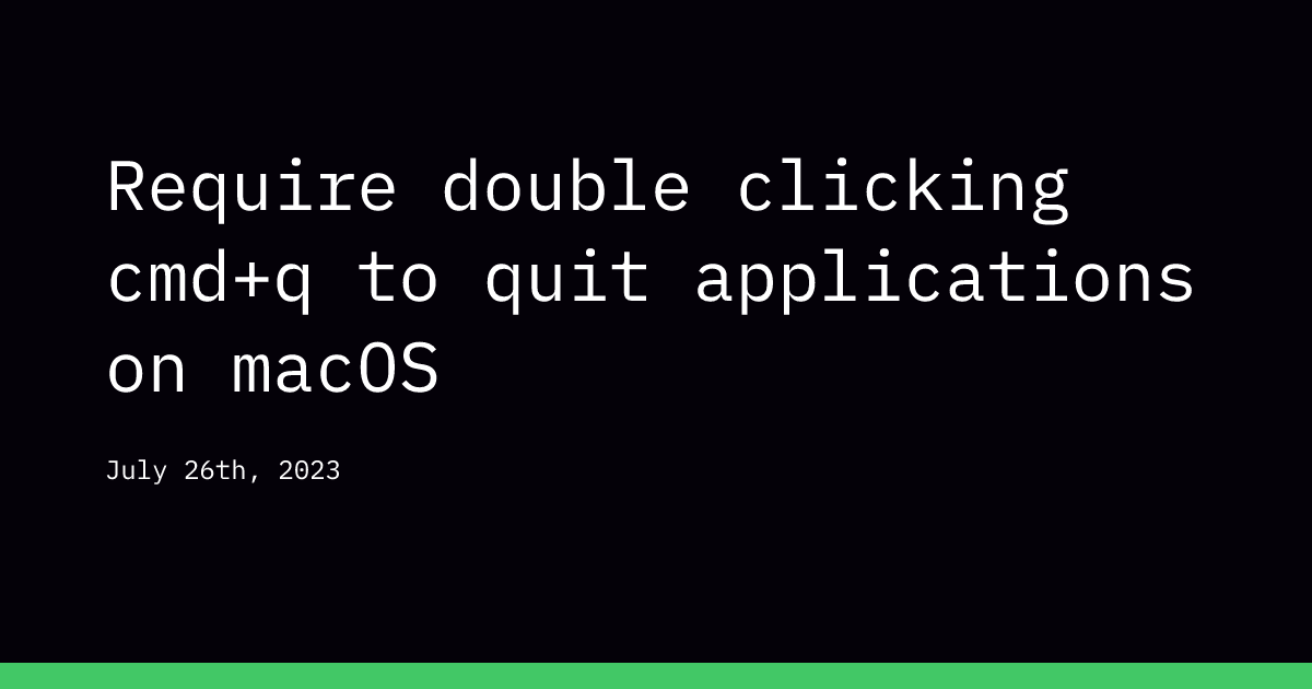 Require double clicking cmd+q to quit applications on macOS